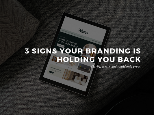 3 Signs Your Branding Is Holding You Back (And How to Fix It)